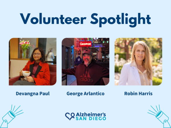 Alzheimer's San Diego Volunteer Spotlight: George, Devangna, & Robin